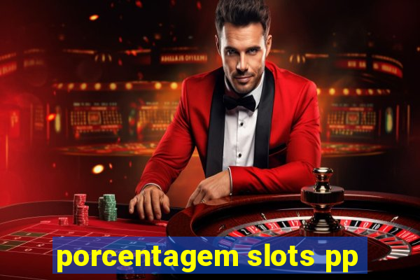 porcentagem slots pp